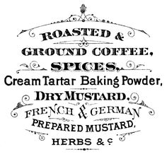 an old sign that says roasted and ground coffee, spices, tartar baking powder, dry mustard