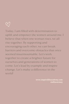 an image with the quote today i am filled with determination to fulfill and empower the women around me