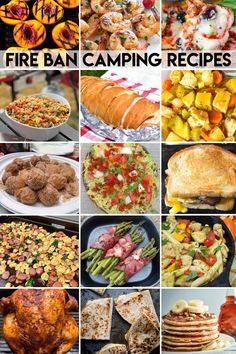 a collage of pictures with different types of food and text overlay that says, x fire ban camping recipes