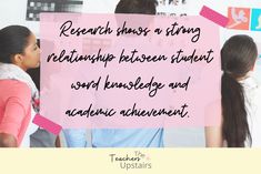 two girls are talking to each other in front of a sign that says research has a strong relationship between student word, language, and academic achievement