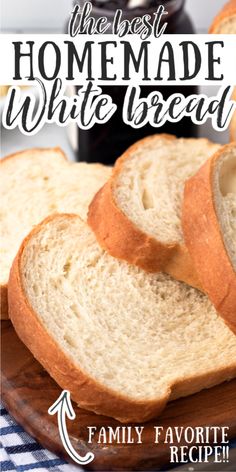 the best homemade white bread recipe for family favorites is made with only 3 ingredients