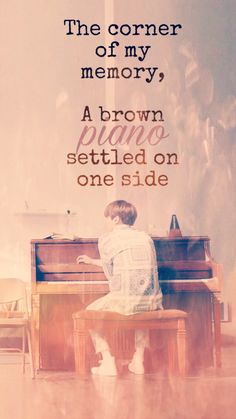 a young boy sitting at a piano in front of a wall with the words'the corner of my memory, a brown piano setted on one side '