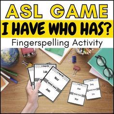 a poster with the words asl game i have who has? and fingers spelling activity