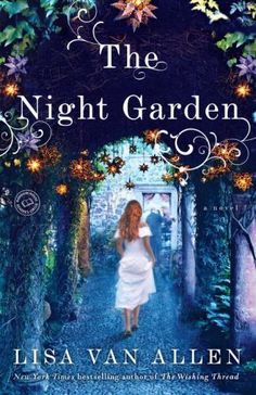 the night garden bylisa van allen