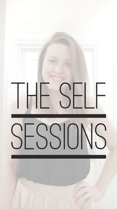 a woman standing in front of a white wall with the words, the self session