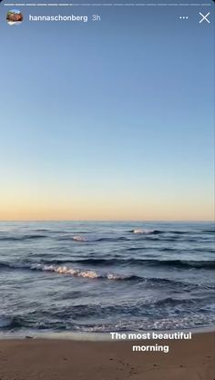 an image of the beach with waves coming in from the water and text that reads, the most beautiful morning