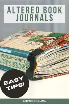 a stack of books with the title, easy tips for altered book journals