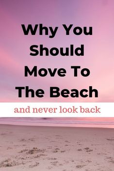 the words, why you should move to the beach and never look back