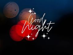 the words good night are written in white on a black background with red and blue lights