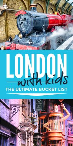 london with kids the ultimate bucket list for children's ages and abilities to travel around the world