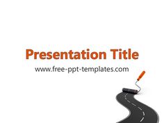 a road with a paint roller on it and the word presentation title below that reads, free ppt - ppt templates com