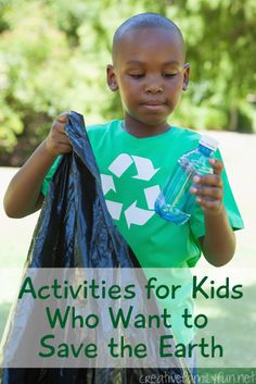 a young boy is holding a plastic bag with the words activities for kids who want to save the earth