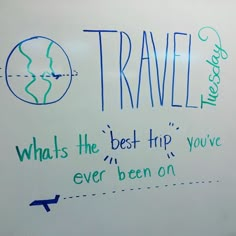 a white board with writing on it that says travel what the best trip you've ever been on