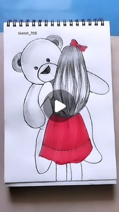 a drawing of a girl hugging a teddy bear on a notepad with the caption sketched