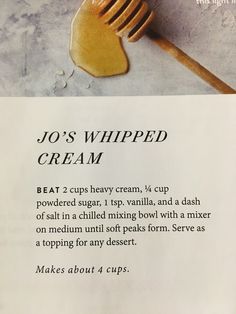 the recipe for jo's whipped cream is shown with a wooden spoon and honey comb