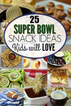 25 super bowl snack ideas kids will love