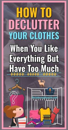 the cover of how to declutter your clothes when you like everything but have too much