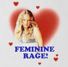 a woman with long blonde hair standing in front of a red heart and the words feminine rage