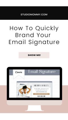 a computer screen with the words how to quickly brand your email signature show me on it