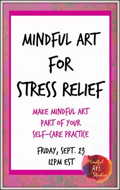 You can make mindful art a part of your self-care practice. It's easy and fun! Register now! Mindful Art, Art Journal Tutorial, Art Journal Therapy, Therapy Activities