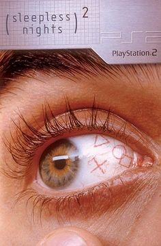 an eye with the words sleepless nights written on it, as if they were playing playstation