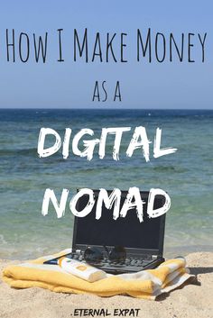 an open laptop computer sitting on top of a yellow towel next to the ocean with text overlay that reads how i make money as a digital nomad