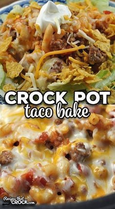 the crock pot taco bake is loaded with meat, cheese and other toppings