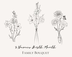 three flowers are shown in black and white with the words, 3 flower birth month family bouquet