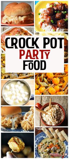 a collage of pictures with different foods and words that read crock pot party food