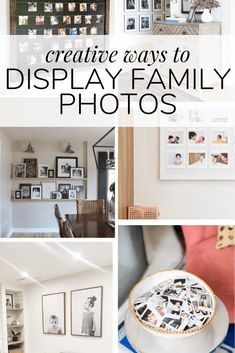 a collage of pictures with the words creative ways to display family photos