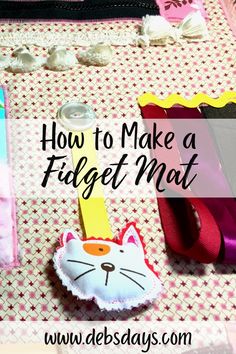 how to make a fidget mat for kids with pictures on it and text overlay that reads, how to make a fidget mat