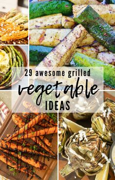 different grilled vegetables are shown with the words, 29 awesome grilled vegetable ideas