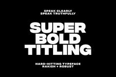 a black and white poster with the words super bold tiling on it's side