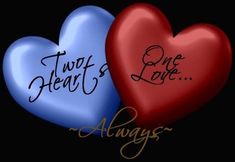 two hearts that say, one heart is love and the other is always in it