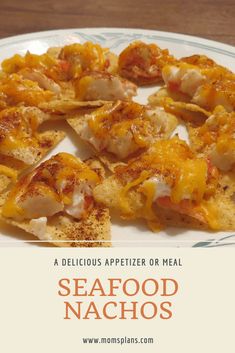 seafood nachos on a plate with text overlay that reads, a delicious appetizer or meal