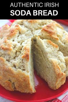 a loaf of soda bread on a red plate with the words, how to make authentic irish soda bread