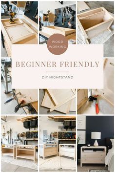 the words beginner friendly diy nightstand are shown in several different pictures