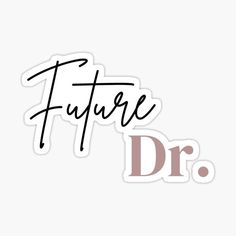 the word future dr written in cursive writing on a white background with brown lettering