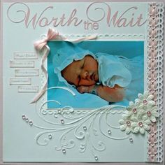 a card with a baby's photo on it, and the words warth the wait