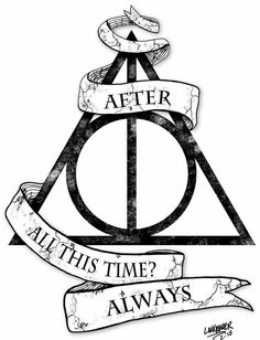 the deathly harry potter symbol with words that say after, what time? and always