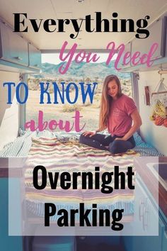 a woman sitting on top of a bed in a camper with the words everything you need to know about overnight parking