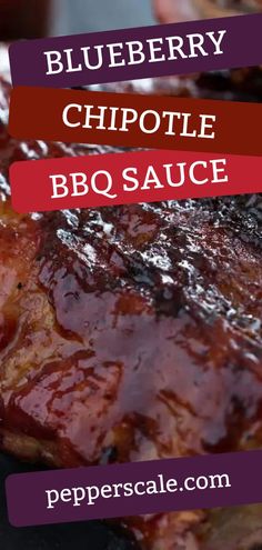 bbq sauce on top of ribs with the words blueberry chipotle bbq sauce