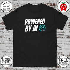 Powered By AI - Adult Unisex Gifts for Machine Learning Experts, Artificial Intelligence Experts, Data Scientists, Graduation, Birthday Geeky Fashion, Nerd Fashion, Nerdy Gifts, Predictive Analytics, Tech Shirt, Tech Innovation, Data Mining, Data Scientist