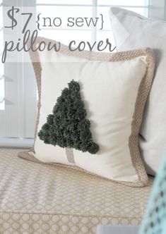 a pillow with a christmas tree on it and the words $ 7 no sew pillow cover