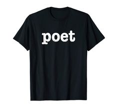 PRICES MAY VARY. Poet shirt. Great gift for anyone who loves poetry. Cool gift for any writer or artist. Makes a great graduation gift. Poet shirt for women, men, boys and girls who are poets. Classic vintage, distressed style. Poet. Show your love for the written word. Fun shirt to wear to any poetry reading. Great gift for anyone who loves literature, teachers, English Teachers, English majors, and more. Lightweight, Classic fit, Double-needle sleeve and bottom hem Ap Literature, Poet Shirt, English Major, English Teachers, Great Graduation Gifts, Poetry Reading, Writers And Poets, Fun Shirt, Shirt For Women