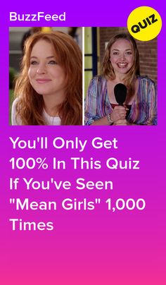 two girls are talking to each other with the caption you'll only get 100 % in this quiz if you've seen mean girls't times