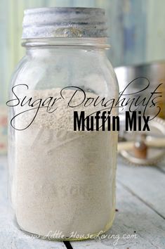 sugar doughnuts in a mason jar with the words sugar doughnuts muffin mix