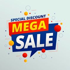 a sale sign with the words special discount mega sale written in red, yellow and blue