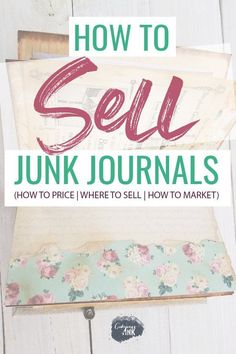 the cover of how to sell junk journals