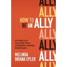 the cover of how to be an ally by melinda epler, with orange background